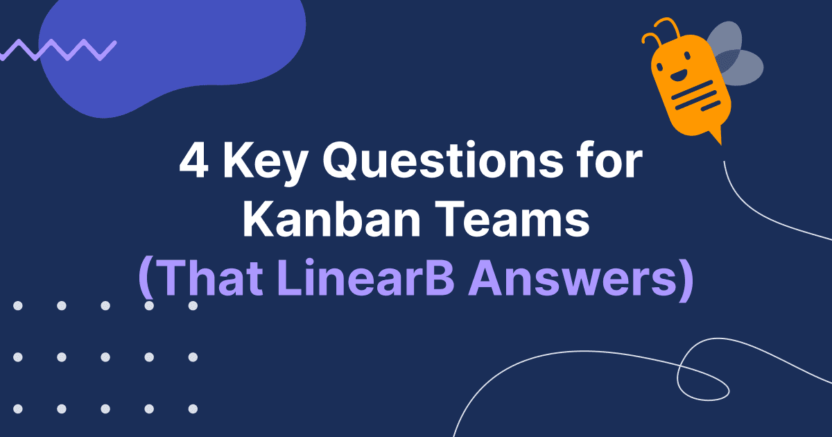 Cover image for 4 Key Questions for Kanban Teams (That LinearB Answers)
