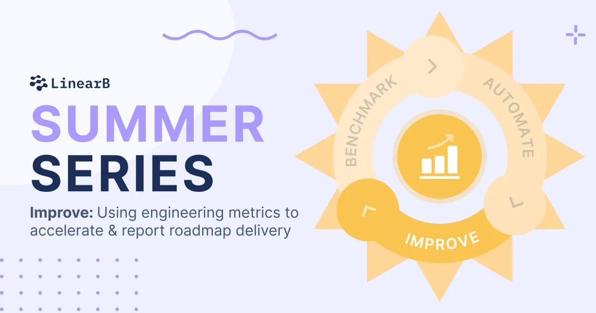Cover image for Improve: Using Engineering Metrics to Accelerate & Report Roadmap Delivery