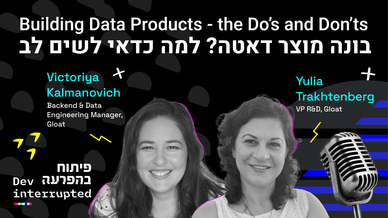 Building Data Products - the Do's and Don'ts - Yulia Trakhtenberg, Gloat ...