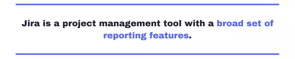 Jira is a project management tool with a broad set of reporting features. jira analytics