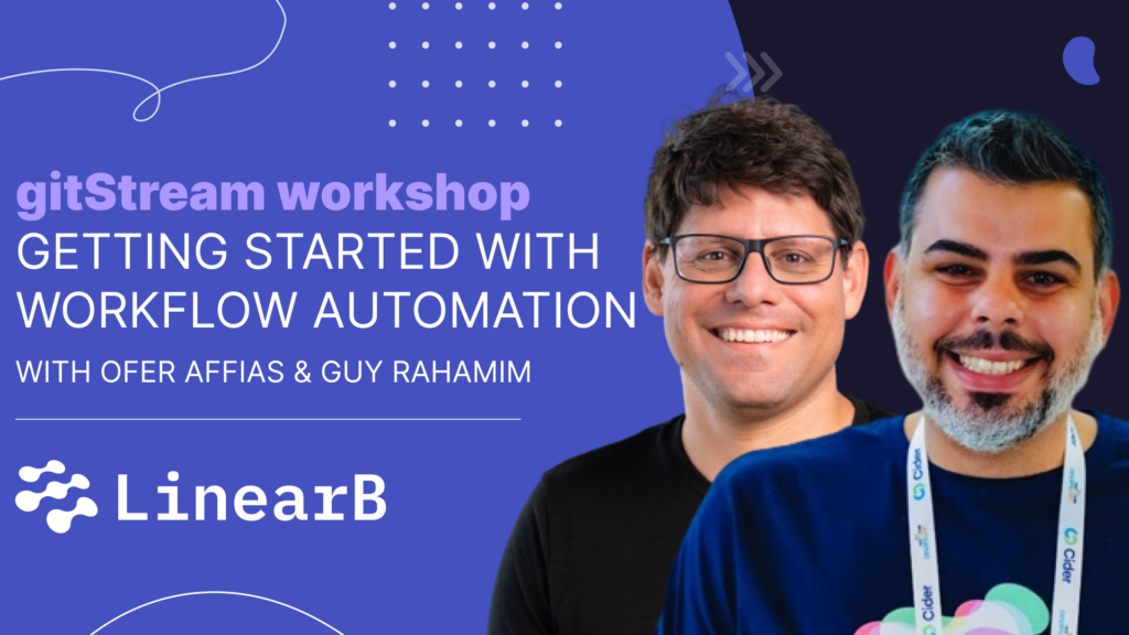 gitStream Workshop: Getting started with workflow automation