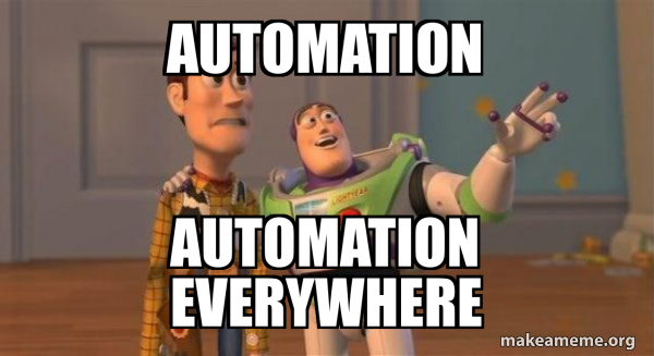 Meme from the Toy Story movie, with Buzz Lightyear showing Woody "Automation, Automation Everywhere" because automation improves DevOps metrics.